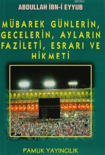 Mübarek Günlerin, Gecelerin, Ayların Fazileti, Esrarı ve Hikmeti  Frontansicht 1
