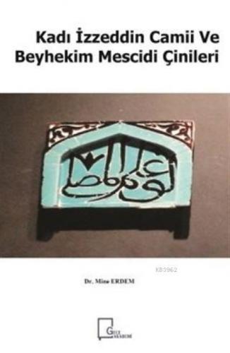 Kadı İzzeddin Camii ve Beyhekim Mescidi Çinileri  Frontansicht 1