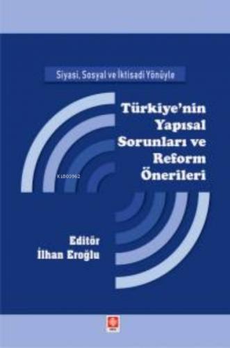 Siyasi, Sosyal ve İktisadi Yönüyle İlhan Eroğlu Türkiye'nin Yapısal Sorunları ve Reform Önerileri  Frontansicht 1
