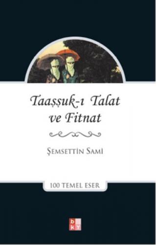 Taaşşuk-ı Talat ve Fitnat  Frontansicht 1