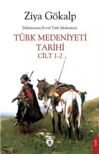 İslamiyetten Evvel Türk Medeniyeti Türk Medeniyeti Tarihi Cilt 1-2  Frontansicht 1