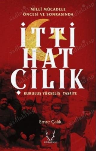 Milli Mücadele Öncesi ve Sonrasında İttihatçılık;Kuruluş, Yükseliş, Tasfiye  Frontansicht 1