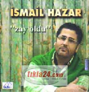 Ismail Hazar - Zay Oldu  Frontansicht 1