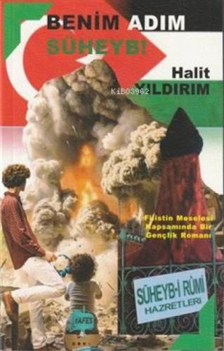 Benim Adım Süheyb! ;(Filistin Meselesi Kapsamında Bir Gençlik Romanı)  Frontansicht 1