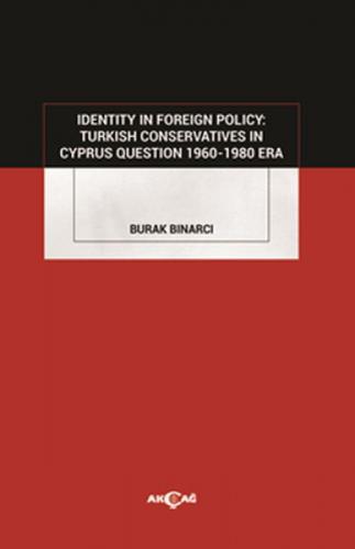 Identity In Foreign Policy: Turkish Conservatives In Cyprus Question 1960-1980 Era  Frontansicht 1