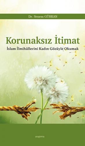 Korunaksız İtimat;İslam İlmihâllerini Kadın Gözüyle Okumak  Frontansicht 1