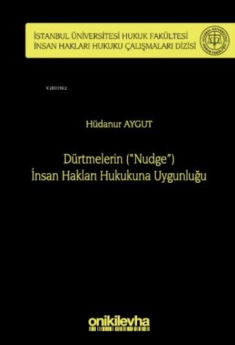 Dürtmelerin ("Nudge") İnsan Hakları Hukukuna Uygunluğu İstanbul Üniversitesi Hukuk Fakültesi İnsan Hakları Hukuku Çalışmaları  Frontansicht 1