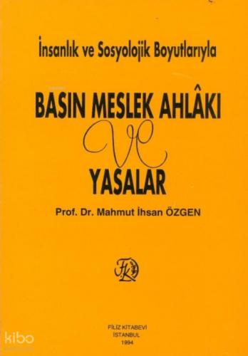 İnsanlık ve Sosyolojik Boyutlarıyla Basın Meslek Ahlâkı ve Yasalar  Frontansicht 1