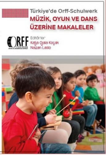 Türkiye'de Orff Schulwerk Müzik, Oyun ve Dans Üzerine Makaleler  Frontansicht 1