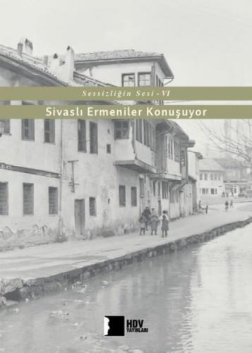 Sessizliğin Sesi 6 - Sivaslı Ermeniler Konuşuyor  Frontansicht 1