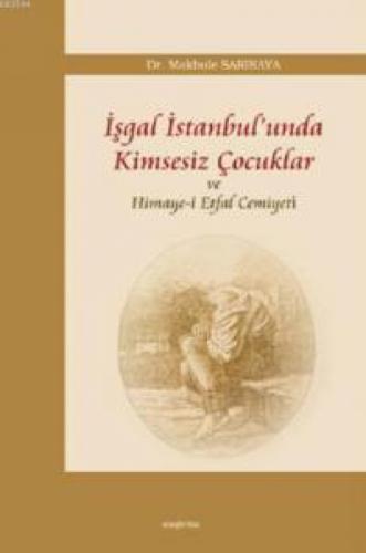 İşgal İstanbul'unda Kimsesiz Çocuklar ve Himaye-i Etfal Cemiyeti  Frontansicht 1