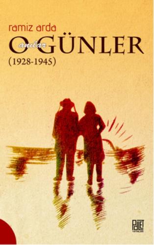O Günler Anılar (1928-1945)  Frontansicht 1
