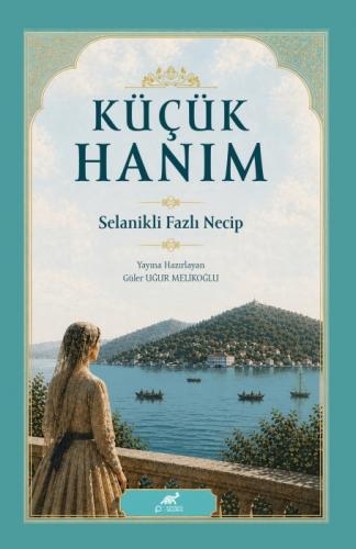 Küçük Hanım ;Selanikli Fazlı Necip  Frontansicht 1