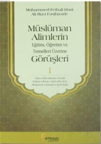 Müslüman Alimlerin Eğitim, Öğretim ve Temelleri Üzerine Görüşleri 1  Frontansicht 1