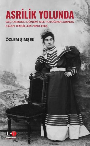 Asrilik Yolunda Geç Osmanlı Dönemi Aİle Fotoğraflarında Kadın Temsilleri  (1890?1910)  Frontansicht 1