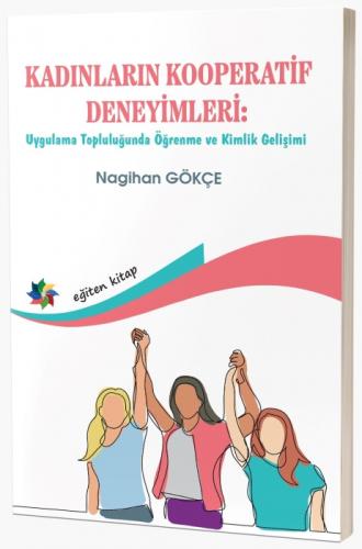 Kadınların Kooperatif Deneyimleri;Uygulama Topluluğunda Öğrenme Ve Kimlik Gelişimi  Frontansicht 1