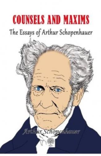 Counsels and Maxims The Essays of Arthur Schopenhauer  Frontansicht 1