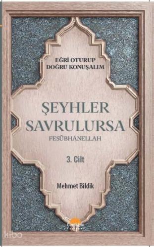 Şeyhler Savrulursa Fesübhanellah 3. Cilt;Eğri Oturup Doğru Konuşalım  Frontansicht 1