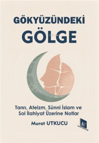 Gökyüzündeki Gölge;Tanrı, Ateizm, Sünni İslam ve Sol İlahiyat Üzerine Notlar  Frontansicht 1