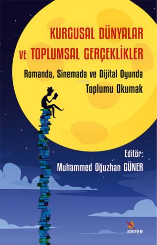 Kurgusal Dünyalar ve Toplumsal Gerçeklikler;Romanda, Sinemada ve Dijital Oyunda Toplumu Okumak  Frontansicht 1