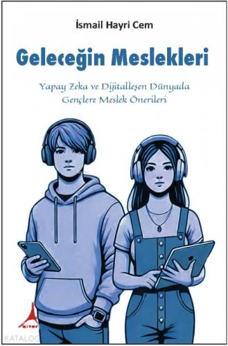 Geleceğin Meslekleri;Yapay Zeka ve Dijitalleşen Dünyada Gençlere Meslek Önerileri  Frontansicht 1