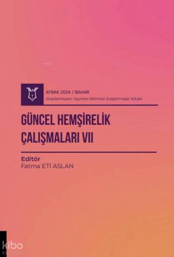 Güncel Hemşirelik Çalışmaları VII ( Aybak 2024 Bahar)  Frontansicht 1