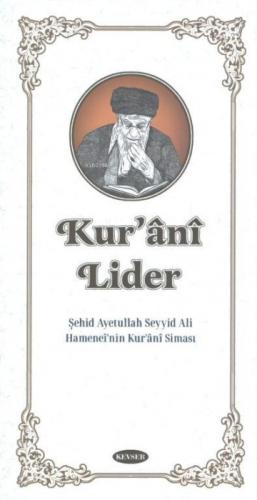 Kur'ân-î Lider;?ehid Ayetullah Seyyid  Ali Hameneî nin Kur'ânî Siması  Frontansicht 1
