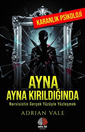 Ayna Kırıldığında;Narsisistin Gerçek Yüzüyle Yüzleşmek  Frontansicht 1