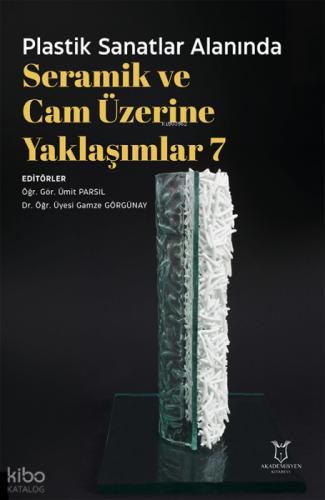 Plastik Sanatlar Alanında Seramik ve Cam Üzerine Yaklaşımlar 7  Frontansicht 1