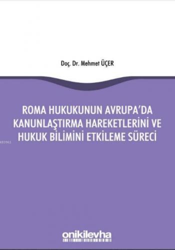 Roma Hukukunun Avrupa'da Kanunlaştırma Hareketlerini ve Hukuk Bilimini Etkileme Süreci  Frontansicht 1