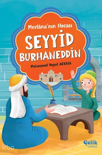 Mevlana'nın Hocası - Seyyid Burhaneddin  Frontansicht 1