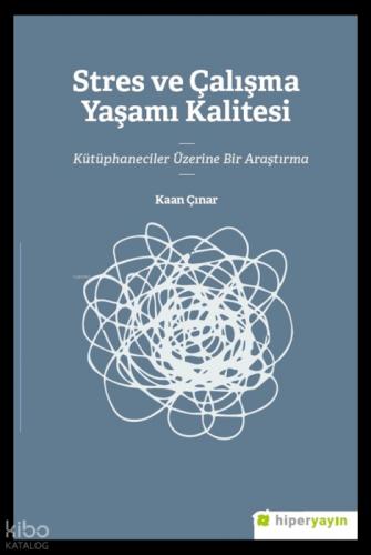 Stres ve Çalışma Yaşamı Kalitesi Kütüphaneciler Üzerine Bir Araştırma  Frontansicht 1