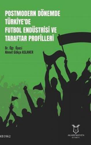 Postmodern Dönemde Türkiye'de Futbol Endüstrisi ve Taraftar Profilleri  Frontansicht 1