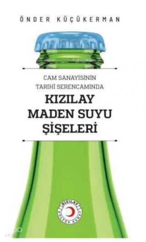 Cam Sanayisinin Tarihî Serencamında Kızılay Maden Suyu Şişeleri  Frontansicht 1