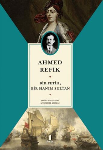Ahmed Refik  Bir Fetih,  Bir Hanım Sultan  Frontansicht 1