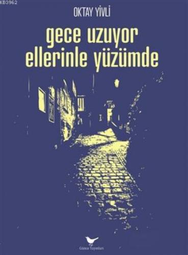 Gece Uzuyor Ellerinle Yüzümde  Frontansicht 1