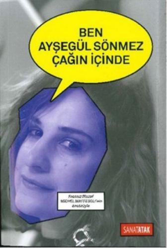 Ben Ayşegül Sönmez Çağın İçinde  Frontansicht 1