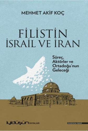Filistin İsrail ve İran;Süreç, Aktörler ve Ortadoğu'nun Geleceği  Frontansicht 1