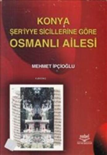 Konya Şer`iyye Sicillerine Göre Osmanlı Ailesi  Frontansicht 1