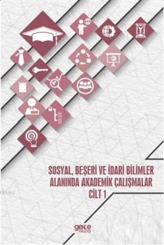 Sosyal, Beşeri ve İdari Bilimler Alanında Akademik Çalışmalar - Cilt 1  Frontansicht 1