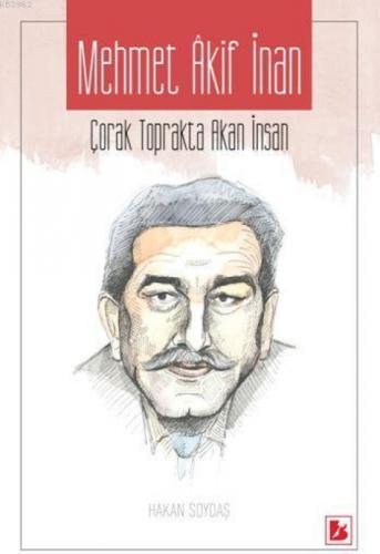 Mehmet Akif İnan - Çorak Toprakta Akan İnsan  Frontansicht 1