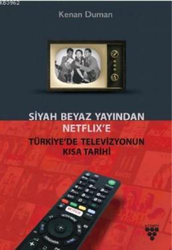 Siyah Beyaz Yayından Netflix'e Türkiye'de Televiyonun Kısa Tarihi  Frontansicht 1