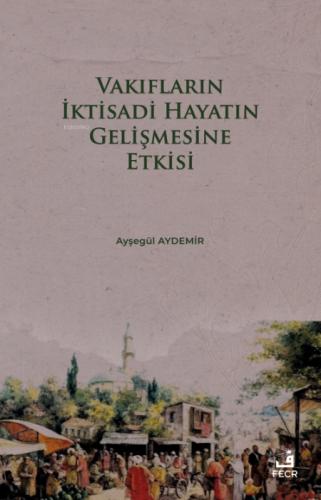 Vakıfların İktisadi Hayatın Gelişmesine Etkisi  Frontansicht 1