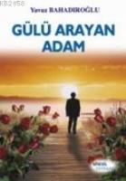 Gülü Arayan Adam  Frontansicht 1