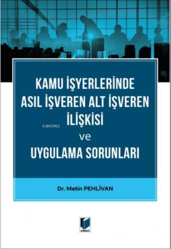 Kamu İşyerlerinde Asıl İşveren Alt İşveren İlişkisi ve Uygulama Sorunları  Frontansicht 1