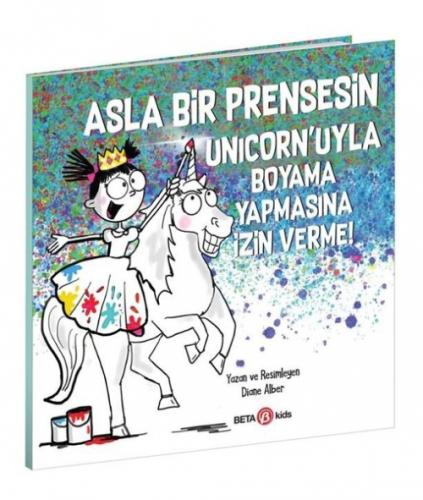 Asla Bir Prensesin Unicorn'uyla Boyama Yapmasına İzin Verme!  Frontansicht 1
