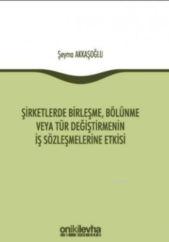 Şirketlerde Birleşme,Bölünme veya Tür Değiştirmenin İş Sözleşmelerine Etkisi  Frontansicht 1