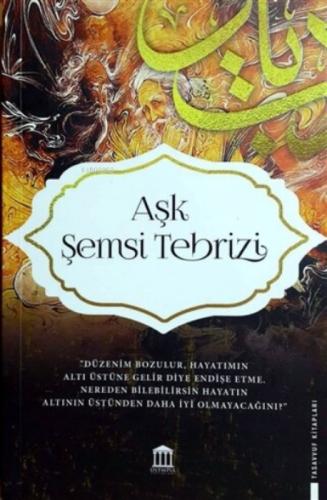 Aşk Şemsi Tebrizi  Frontansicht 1