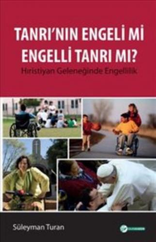 Tanrı'nın Engeli mi Engelli Tanrı mı? Hıristiyan Geleneğinde Engellilik  Frontansicht 1