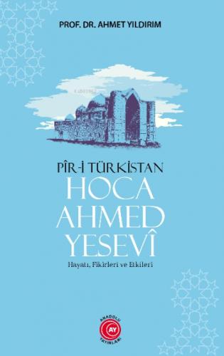 Pir-i Türkistan Hoca Ahmed Yesevi;Hayatı, Fikirleri ve Etkileri  Frontansicht 1